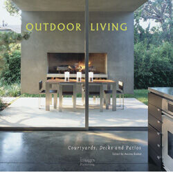 обложка книги Outdoor Living: Courtyards, Patios and Decks книга Outdoor Living: Courtyards, Patios and Decks, автор: Andrea Boekel (Editor)